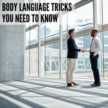 Body Language Tips and Tricks You Need To Know