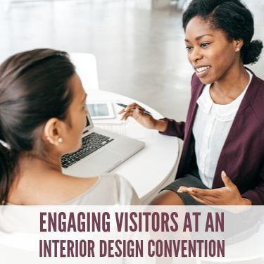 Engaging Vistors At An Interior Design Convention