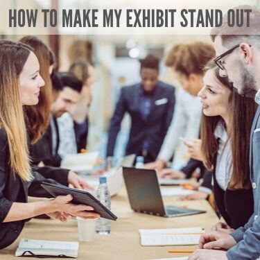How to Make My Exhibit Stand Out 
