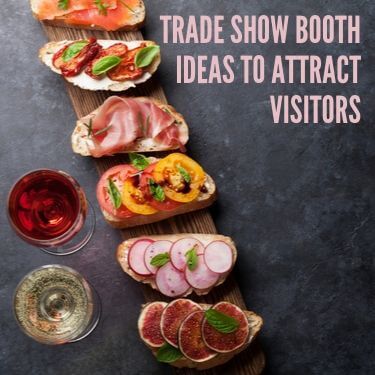 TRade Show Booth Ideas to Attract Vistiors