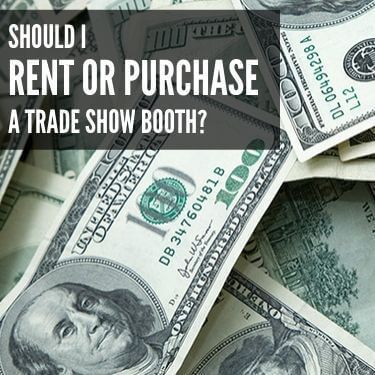 Should I Purchase or Rent a TRade Show Booth