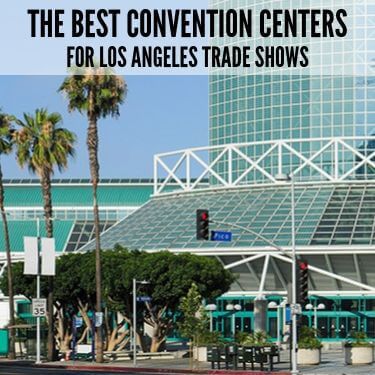The Best Convention Centers for Los Angeles Trade Shows