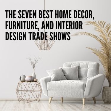 The Seven Best Home Decor, Furniture, and Interior Design Trade Shows