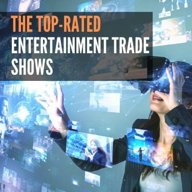 The Top-Rated Entertainment Trade Shows