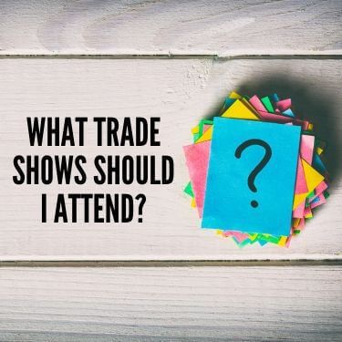 What Trade Shows Should I Attend