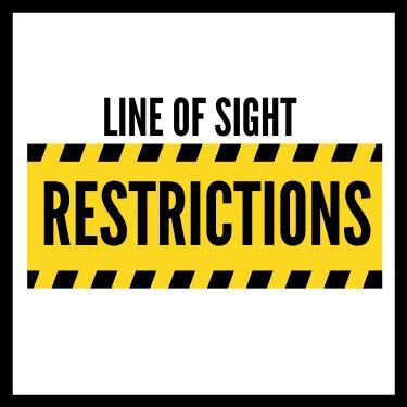 Line of Sight Restrictions